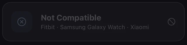Not Compatible row listing Fitbit, Samsung Galaxy Watch and Xiaomi